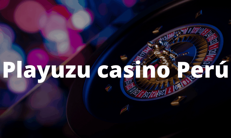 Análisis del casino PlayUZU: Nuestro veredicto